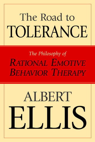 The Road to Tolerance: The Philosophy of Rational Emotive Behavior Therapy (Paperback)