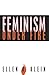 Feminism Under Fire