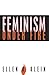 Feminism Under Fire by Ellen R. Klein Feminism Under Fire by Ellen R. Klein