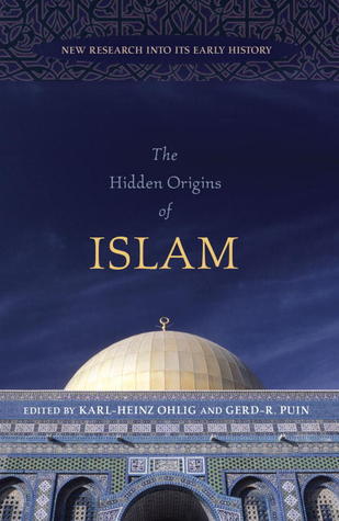 Hidden Origins of Islam: New Research into Its Early History (Hardcover)