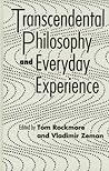 Transcendental Philosophy and Everyday Experience