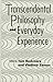 Transcendental Philosophy and Everyday Experience