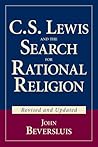 C.S. Lewis and the Search for Rational Religion C.S. Lewis and the Search for Rational Religion