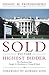 Sold to the Highest Bidder by Daniel M. Friedenberg