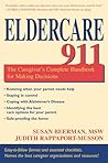 Eldercare 911: The Caregiver's Complete Handbook for Making Decisions