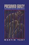 Presumed Guilty: When Innocent People Are Wrongly Convicted
