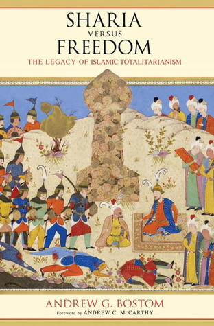 Sharia Versus Freedom: The Legacy of Islamic Totalitarianism (Hardcover)