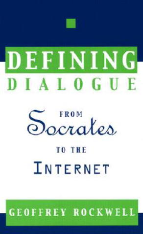 Defining Dialogue: From Socrates to the Internet