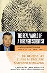 Real World of a Forensic Scientist: Renowned Experts Reveal What It Takes to Solve Crimes