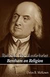 Behold the Antichrist: Bentham on Religion Behold the Antichrist: Bentham on Religion