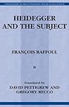 Heidegger and the Subject (Contemporary Studies in Philosophy and the Human Sciences)