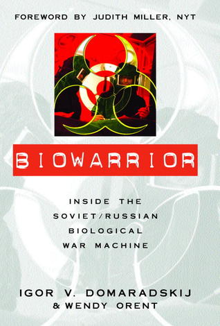 Biowarrior: Inside the Soviet/Russian Biological War Machine (Hardcover)