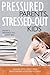 Pressured Parents, Stressed-out Kids
