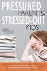 Pressured Parents, Stressed-out Kids Pressured Parents, Stressed-out Kids