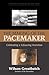 Making of the Pacemaker: Celebrating a Lifesaving Invention