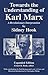 Towards the Understanding of Karl Marx: A Revolutionary Interpretation