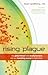 Rising Plague: The Global Threat from Deadly Bacteria and Our Dwindling Arsenal to Fight Them