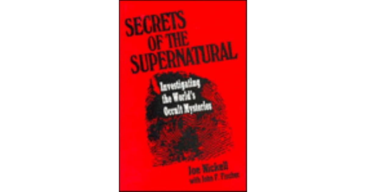 Secrets Of The Supernatural By Joe Nickell