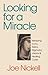 Looking For A Miracle by Joe Nickell