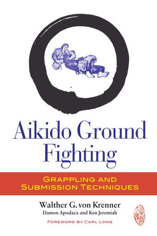 Aikido Ground Fighting: Grappling and Submission Techniques (Paperback)