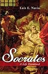 Socrates: A Life Examined Socrates: A Life Examined