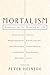 Mortalism by Peter Heinegg