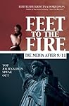 Feet to the Fire: The Media After 9/11, Top Journalists Speak Out