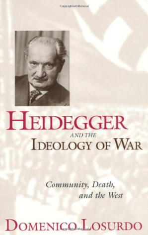 Heidegger and the Ideology of War: Community, Death, and the West (Hardcover)