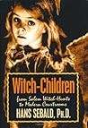 Witch-Children: From Salem Witch-Hunts to Modern Courtrooms