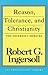 Reason, Tolerance and Christianity (Freethought Library)