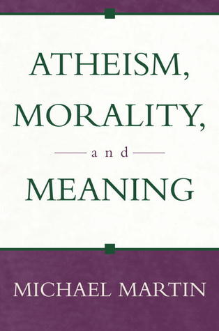 Atheism, Morality, and Meaning (Paperback)