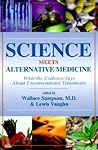 Science Meets Alternative Medicine: What the Evidence Says About Unconventional Treatments