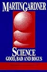 Science: Good Bad, and Bogus Science: Good Bad, and Bogus