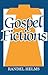Gospel Fictions