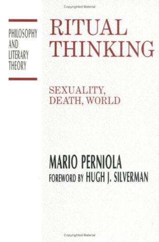 Ritual Thinking: Sexuality, Death, World (Philosophy and Literary Theory)