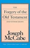 Forgery of the Old Testament and Other Essays (Freethought Library)