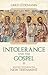 Intolerance And the Gospel:...