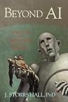 Beyond AI by J. Storrs Hall