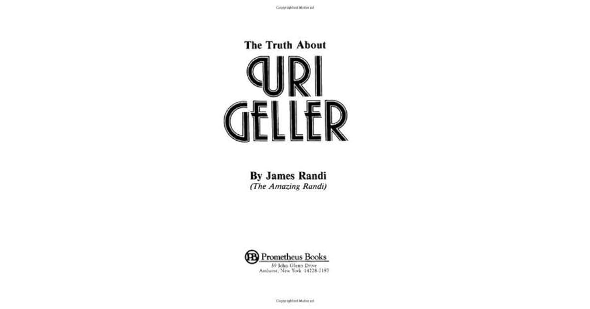 The Truth About Uri Geller by James Randi