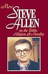 More Steve Allen on the Bible, Religion and Morality