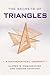 Secrets of Triangles: A Mathematical Journey