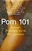 Porn 101: Eroticism Pornography and the First Amendment