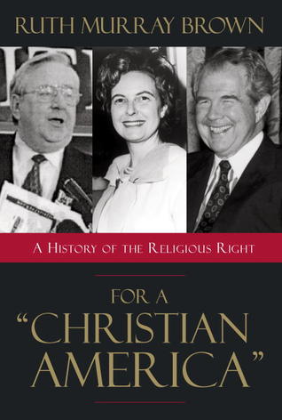 For a Christian America: A History of the Religious Right (Hardcover)