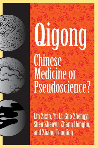 Qigong: Chinese Medicine or Pseudoscinece? (Hardcover)