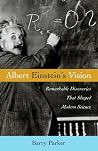 Albert Einstein's Vision: Remarkable Discoveries That Shaped Modern Science Albert Einstein's Vision: Remarkable Discoveries That Shaped Modern Science