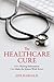 Healthcare Cure by Jeff Margolis