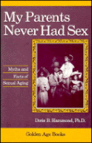 My Parents Never Had Sex (Golden Age Books)