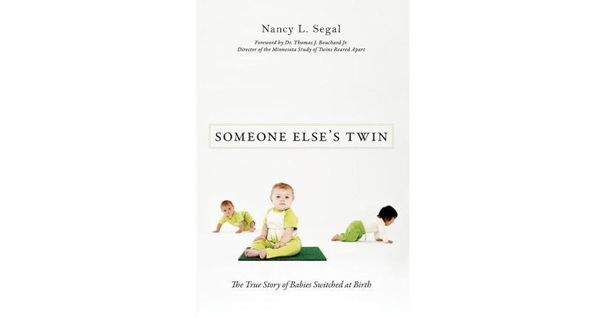 Someone Else's Twin The True Story of Babies Switched at Birth by Nancy L. Segal