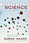 Defending Science-Within Reason: Between Scientism And Cynicism
