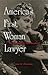 America's First Woman Lawyer: The Biography of Myra Bradwell